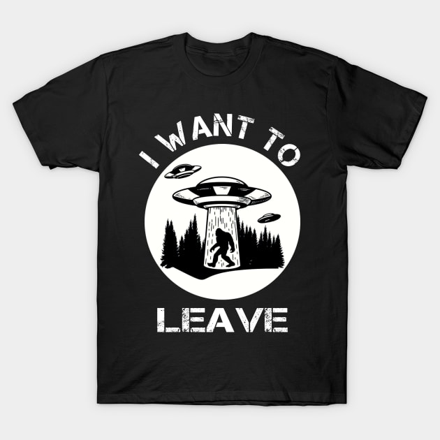 I Want To Leave Funny Gift T-Shirt by Daphne R. Ellington